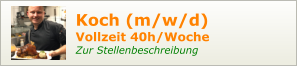 Koch (m/w/d) Vollzeit 40h/Woche Zur Stellenbeschreibung